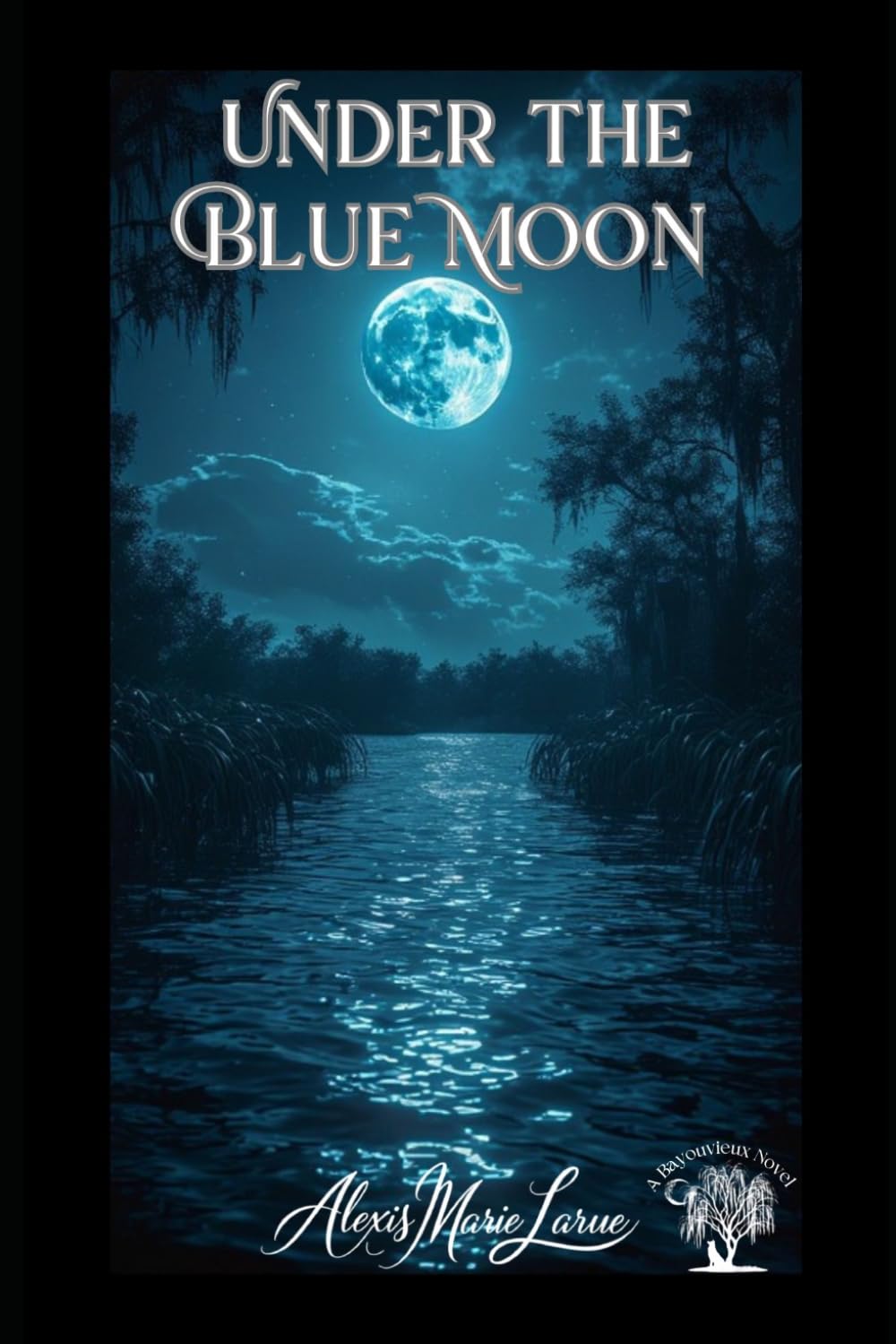 Under The Blue Moon (The Bayouvieux Novels)