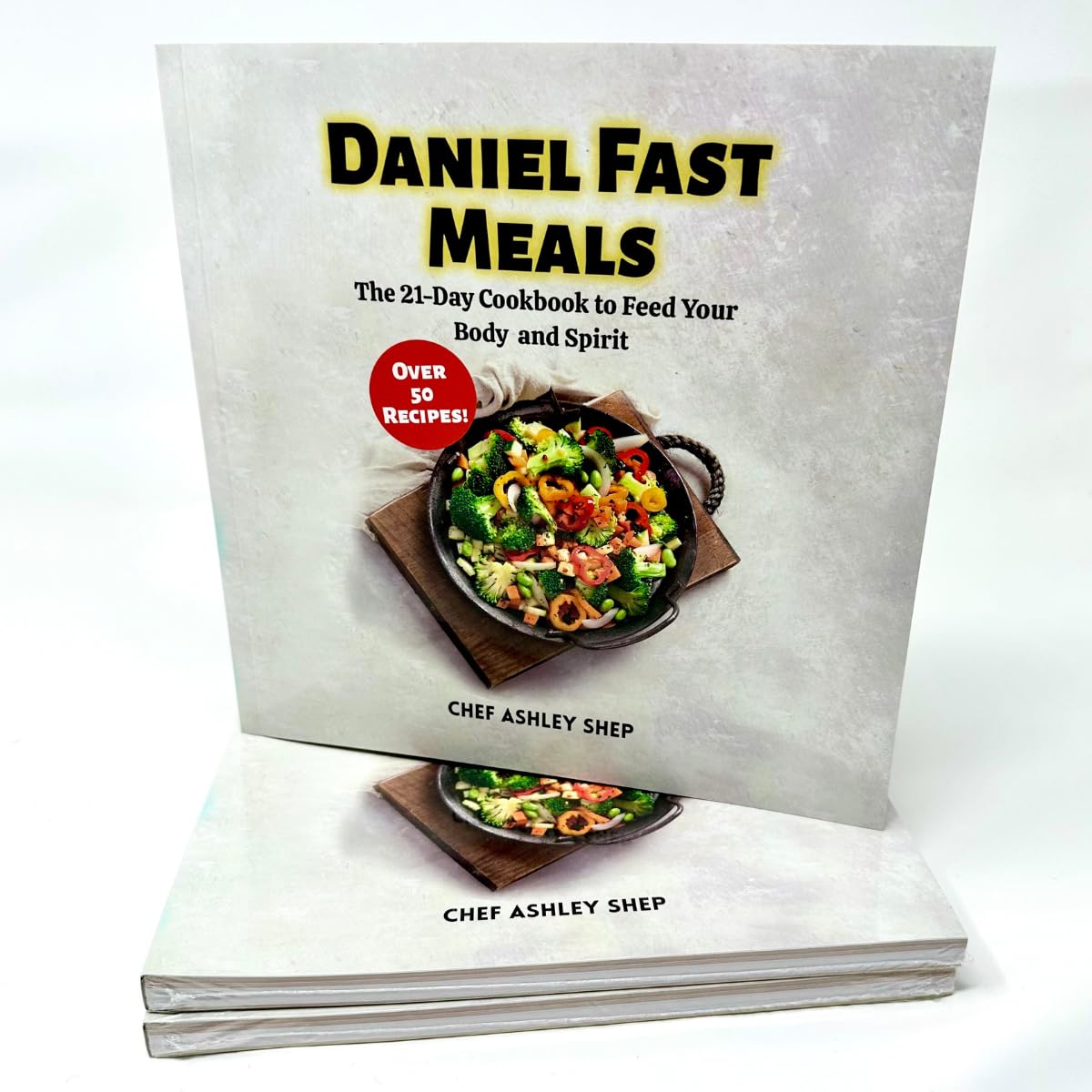 Daniel Fast Meals: The 21-Day Cookbook to Feed Your Body and Spirit
