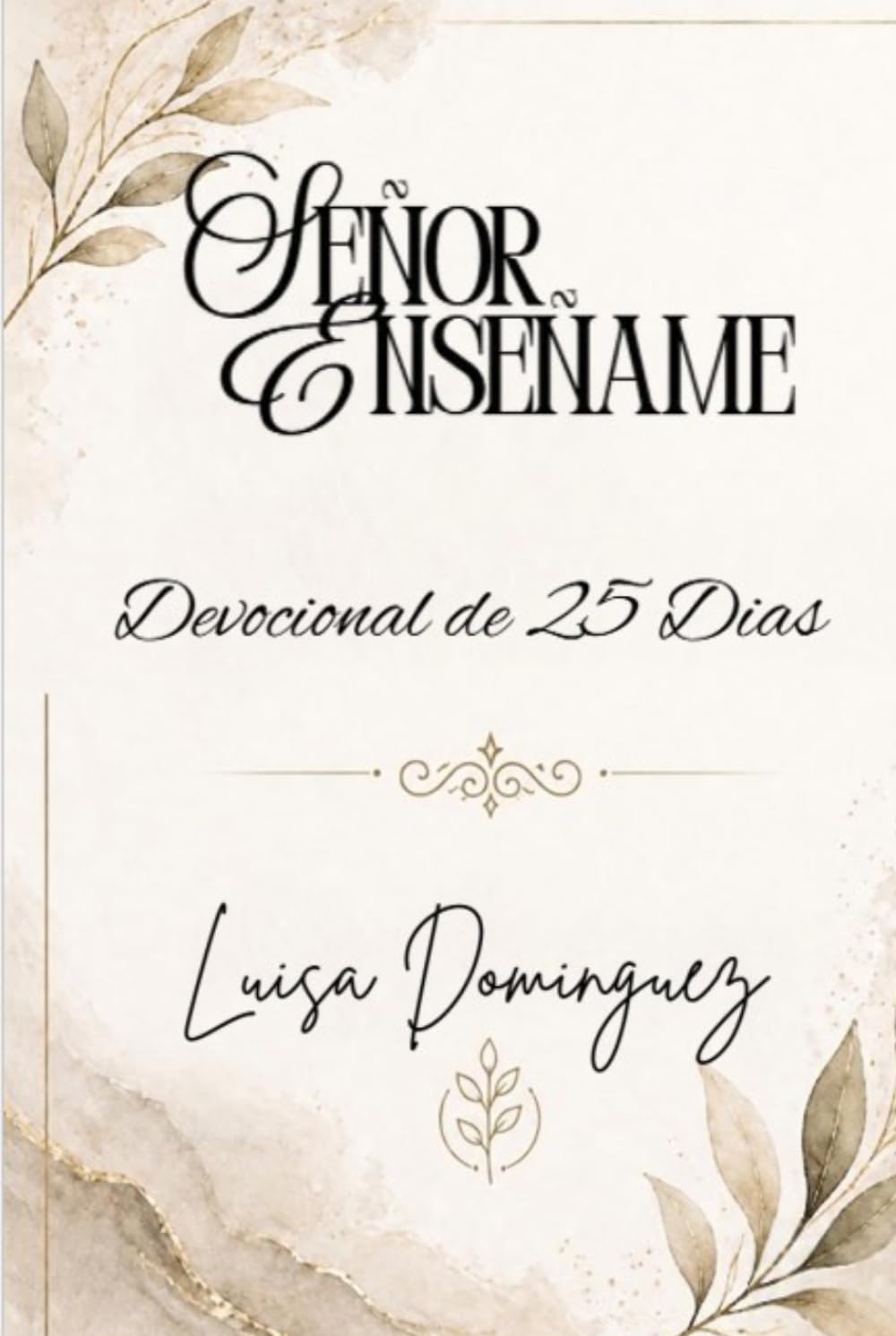 Señor, Enseñame: Devocional de 25 Dias Edicion Expandida