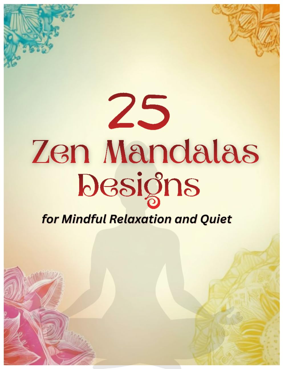 25 Zen Mandalas | Artistic Coloring Book for Mindful Relaxation & Quiet Moments: Elegant Mandala Designs with Blank Pages Between Each Pattern for Calm, Focus & Creative Stillness