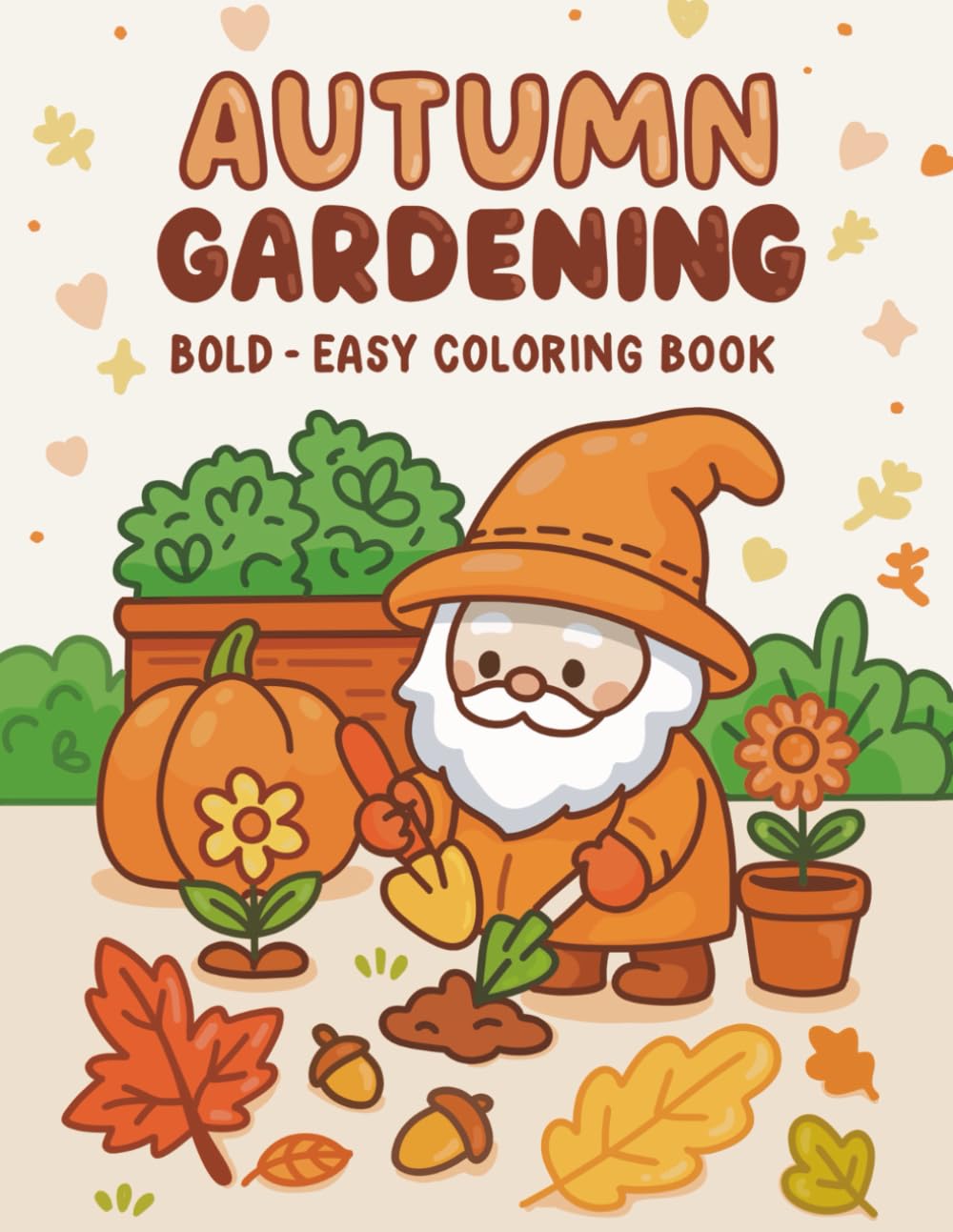 Autumn Garden Coloring Book for Adults & Kids: Relaxing Fall Harvest, Pumpkins, Leaves & Gardening Scenes for All Ages