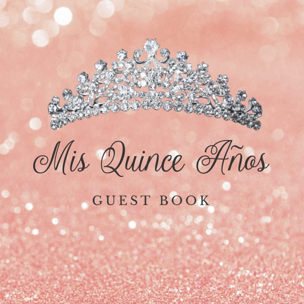 Guest Book: Quinceñera Quince Años | 15 Year Old Birthday | Visitor Sign-In Log Book | Libro de invitados para quinceañeras | Glitter rose gold theme