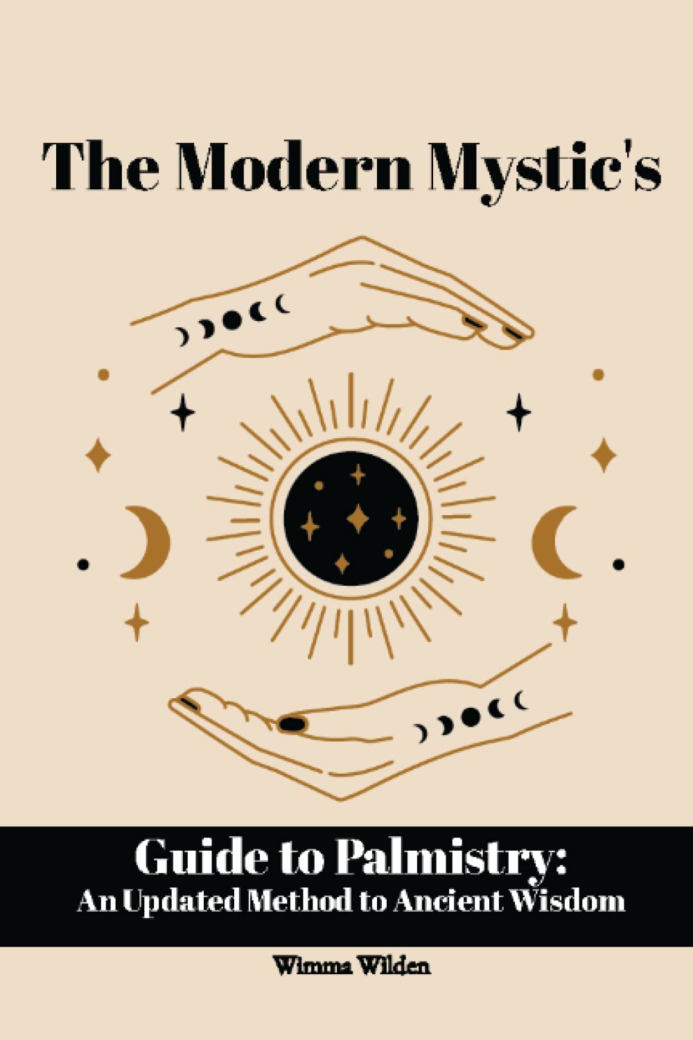 The Modern Mystic's Guide to Palmistry: An Updated Method to Ancient Wisdom (The Modern Mystic's Guides)