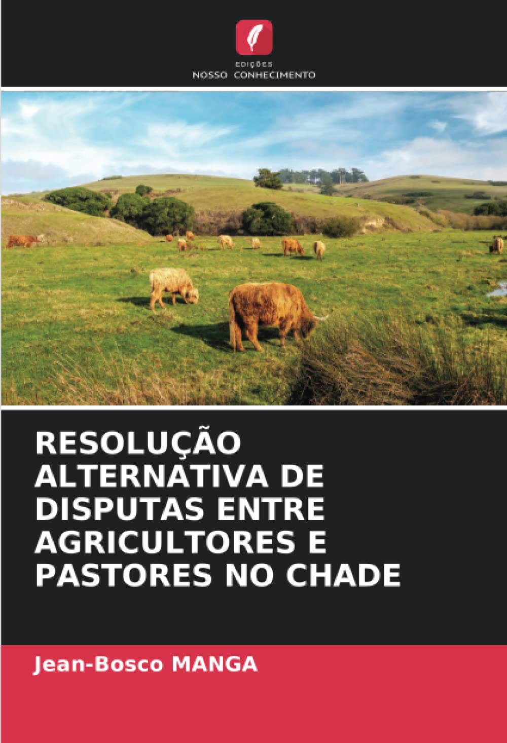 RESOLUÇÃO ALTERNATIVA DE DISPUTAS ENTRE AGRICULTORES E PASTORES NO CHADE