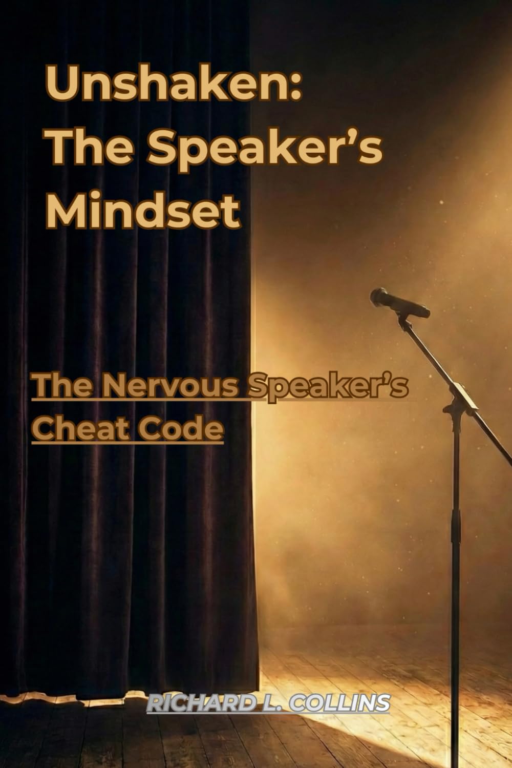 Unshaken: The Speaker’s Mindset: The Nervous Speaker’s Cheat Code
