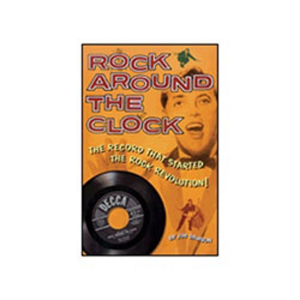 Rock Around The Clock: The Record That Started The Rock Revolution!