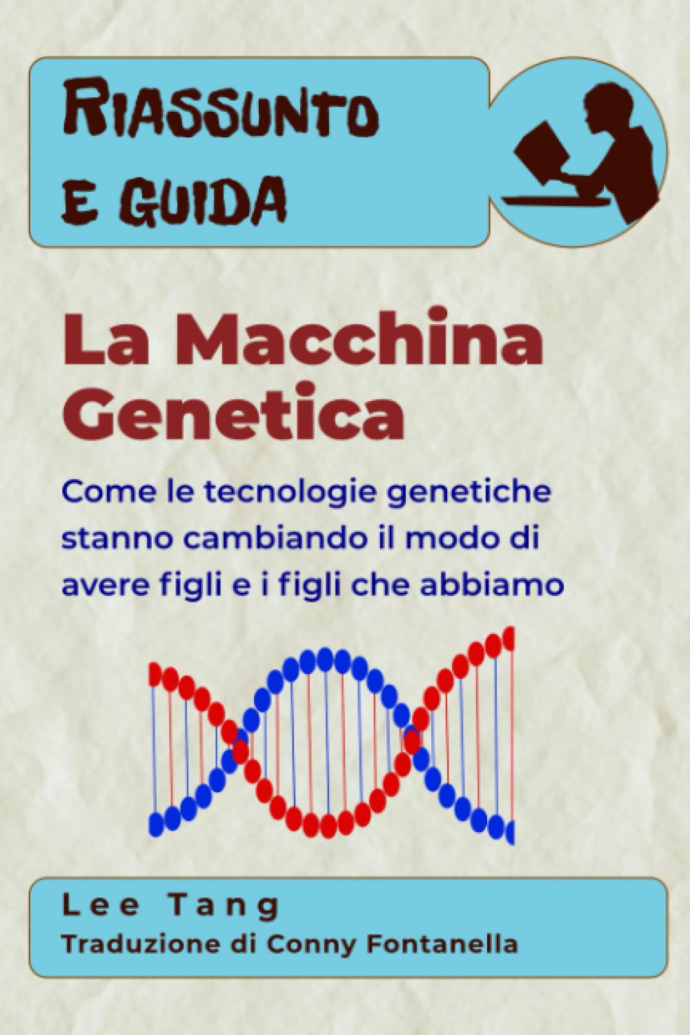 Riassunto e guida – La Macchina Genetica: Come le tecnologie genetiche stanno cambiando il modo di avere figli e i figli che abbiamo (Italian Edition)
