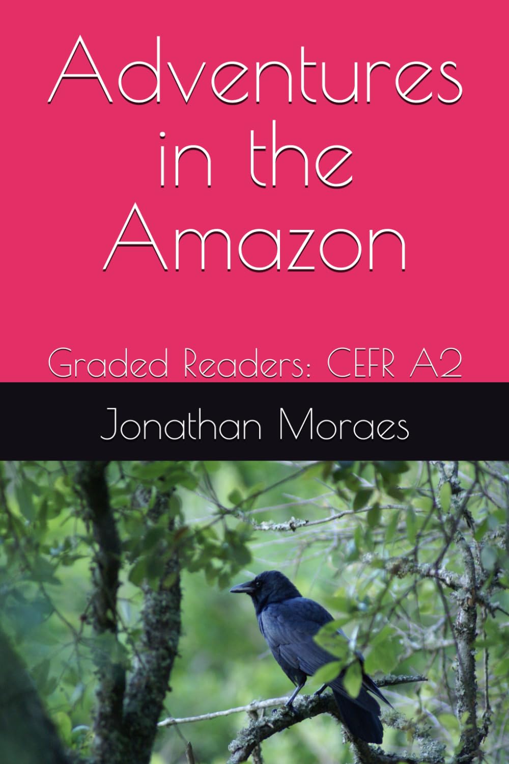 Adventures in the Amazon: Graded Readers: CEFR A2 (English Graded A2 Series)