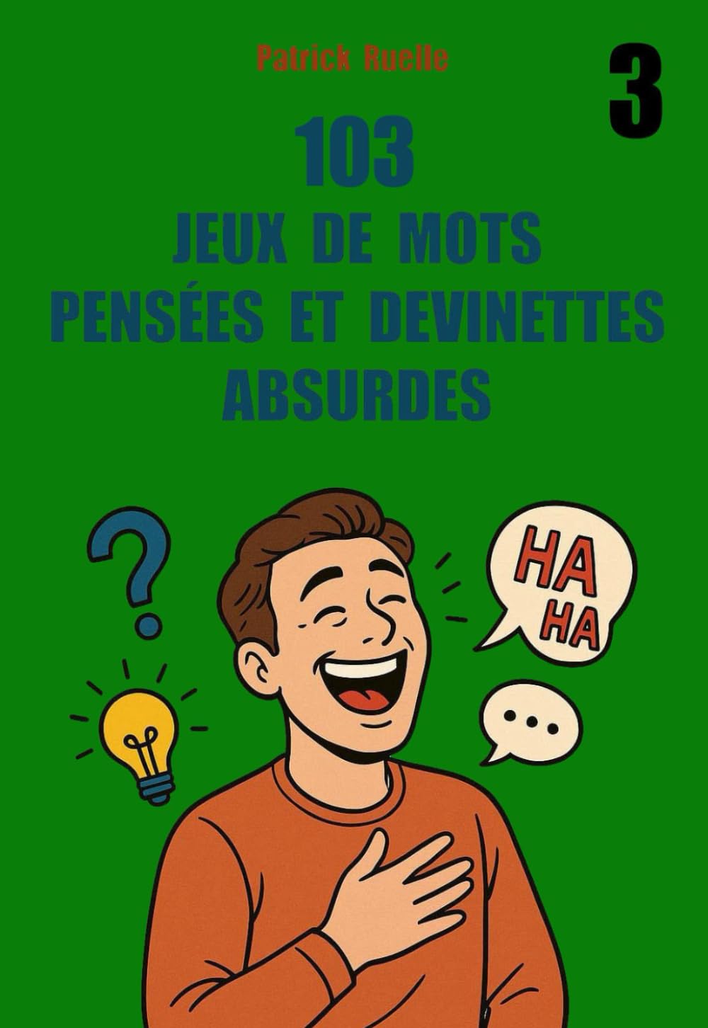 103 jeux de mots pensées et devinettes absurdes (tome 3)