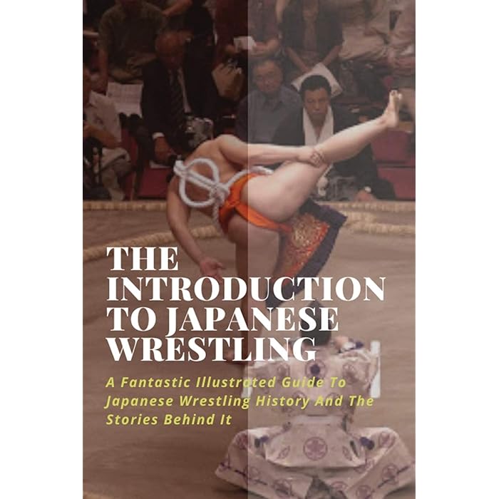 Buy The Introduction To Japanese Wrestling A Fantastic Illustrated