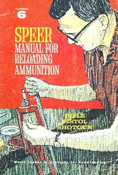 Paperback SPEER MANUAL FOR RELOADING AMMUNITION, Number 6, Rifle, Pistol & Shotgun Book