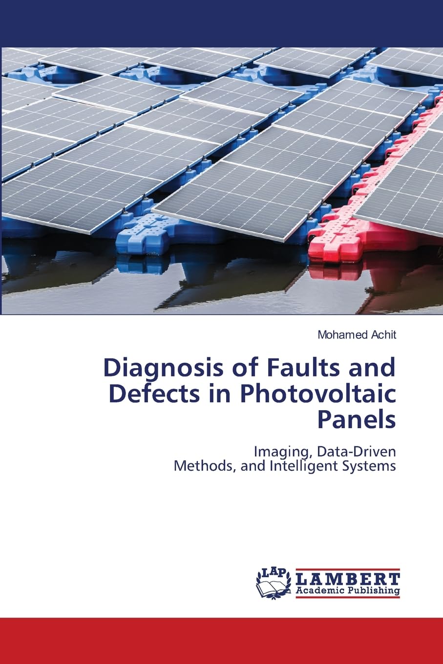 Diagnosis of Faults and Defects in Photovoltaic Panels: Imaging, Data-Driven Methods, and Intelligent Systems
