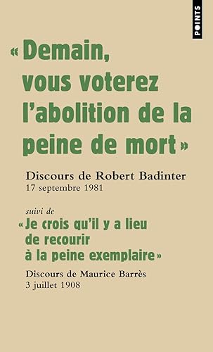 "Demain vous voterez l'abolition de la peine de mort" ; Suivi de "Je crois qu'il y a lieu de recourir à la peine exemplaire"