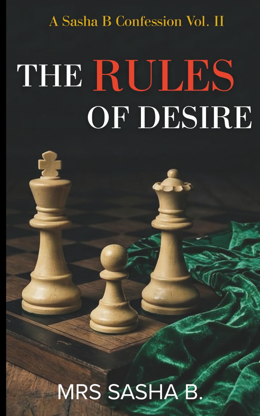 The Rules Of Desire: A Sasha B Confession (The Diaries of Sasha B)