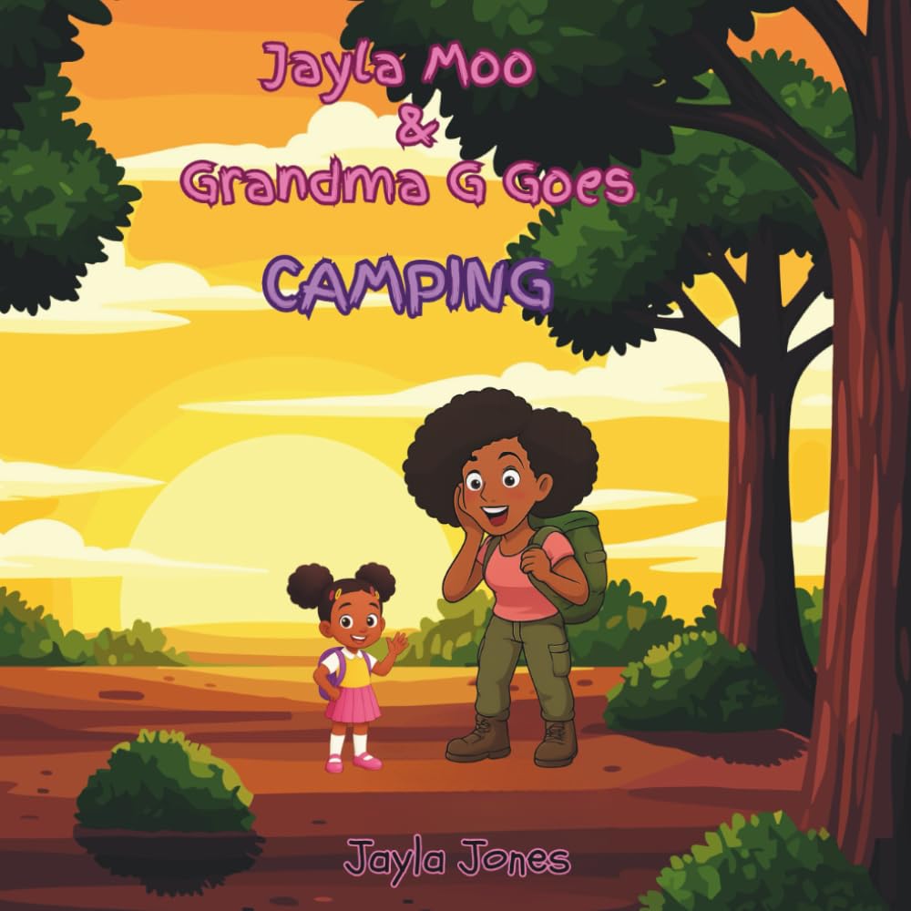Jayla Moo and Grandma G goes Camping: Tales of Jayla Moo