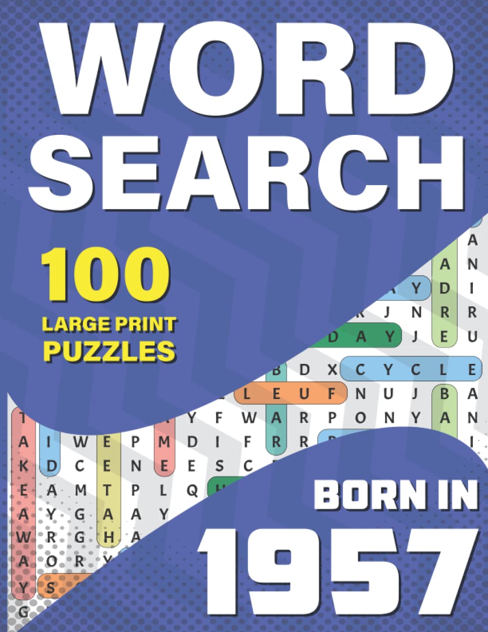 Word Search: You Were Born In 1957: Large Print Word Search Book For Adults To Pass Time Who were born in 1957
