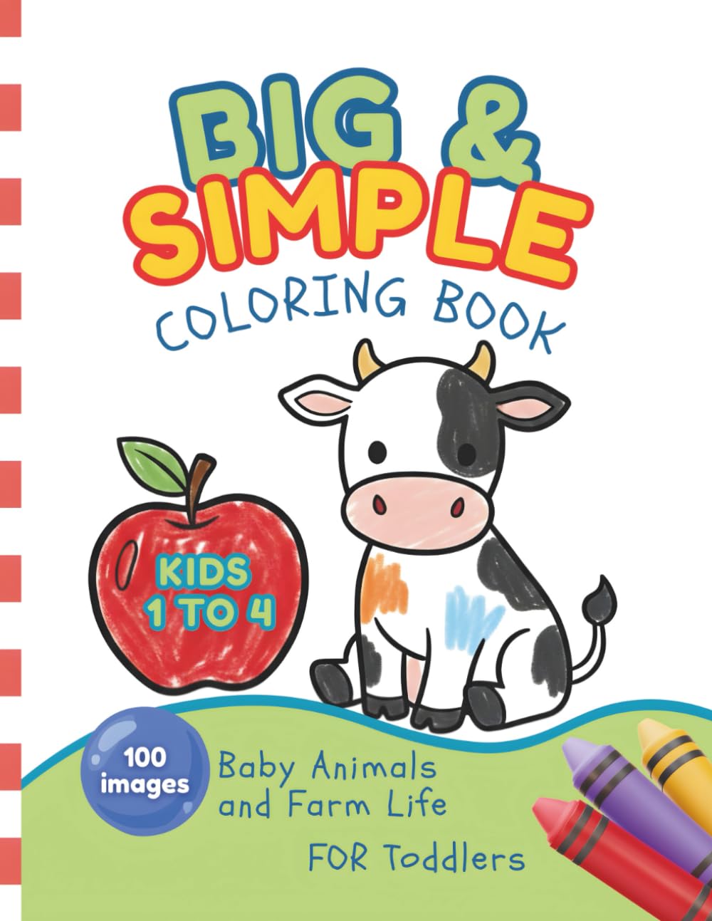 Big and Simple Coloring Book - For Toddlers Baby Farm Animals: Bold and Easy coloring for kids 1-4 years old | First coloring book | Development Motor ... activity | Designed for tiny hands