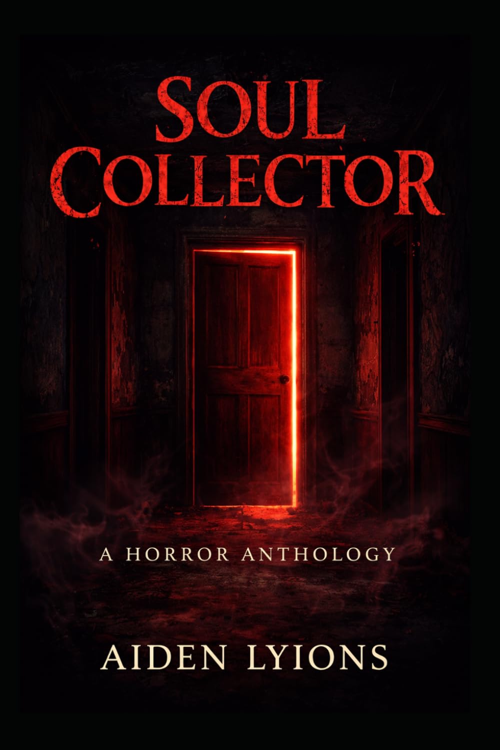 The Soul Collector: A Horror Anthology: 1