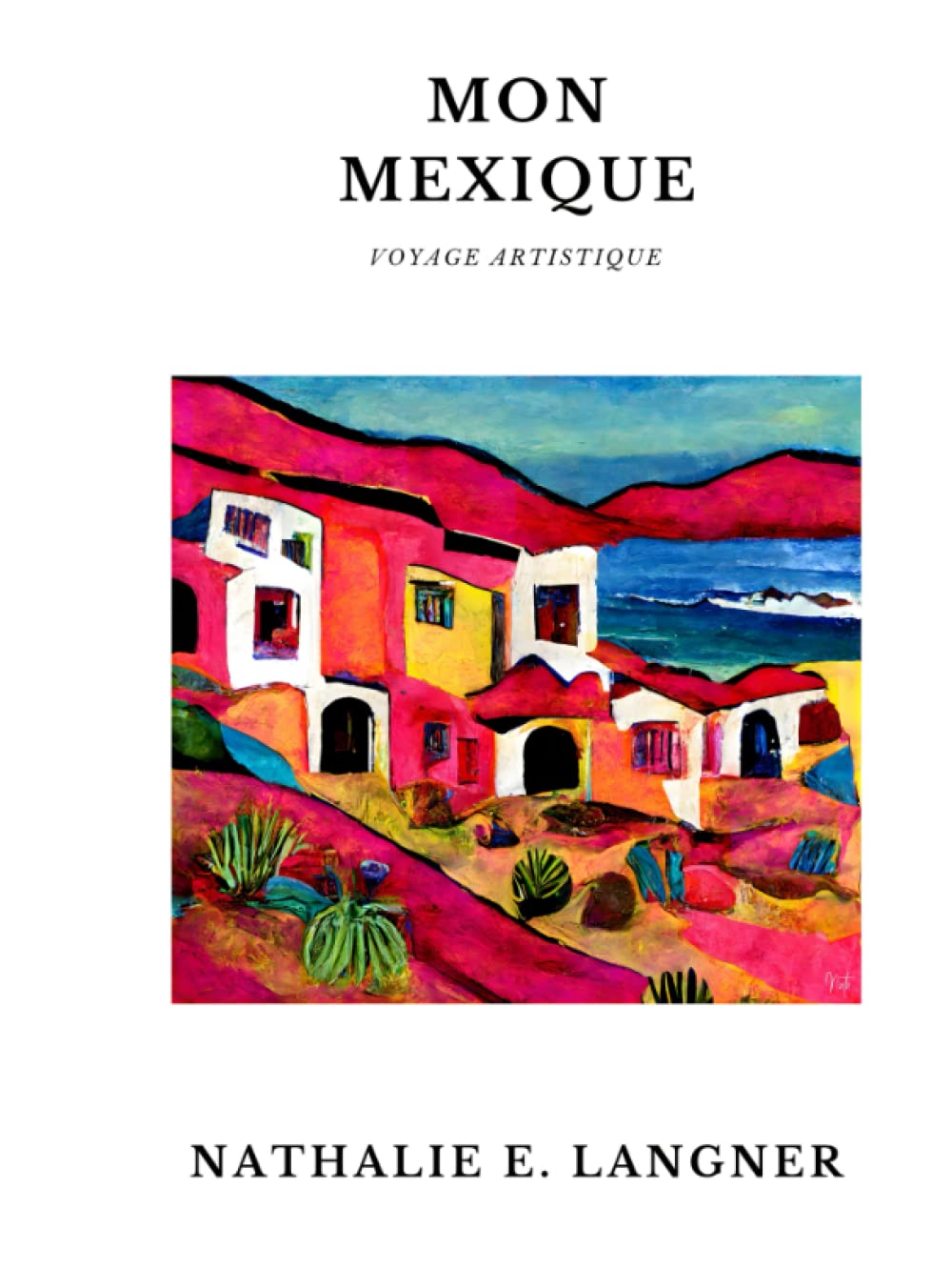 Mon Mexique par Nathalie E. LANGNER : un voyage littéraire poétique et vibrant