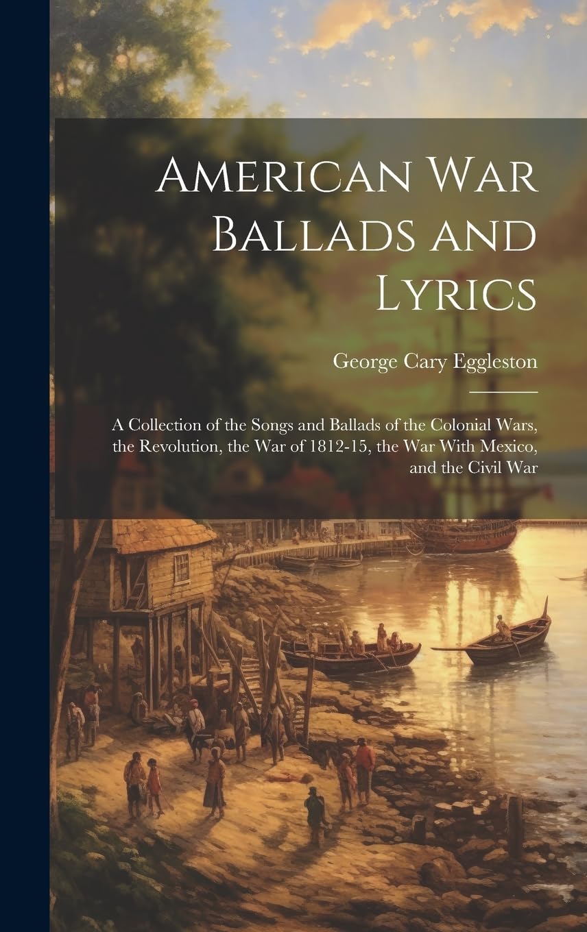 Ballades de guerre américaines : recueil de chants militaires de la Révolution à la Sécession