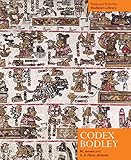 Codex Bodley: A Painted Chronicle from the Mixtec Highlands, Mexico (Treasures from the Bodleian Library)