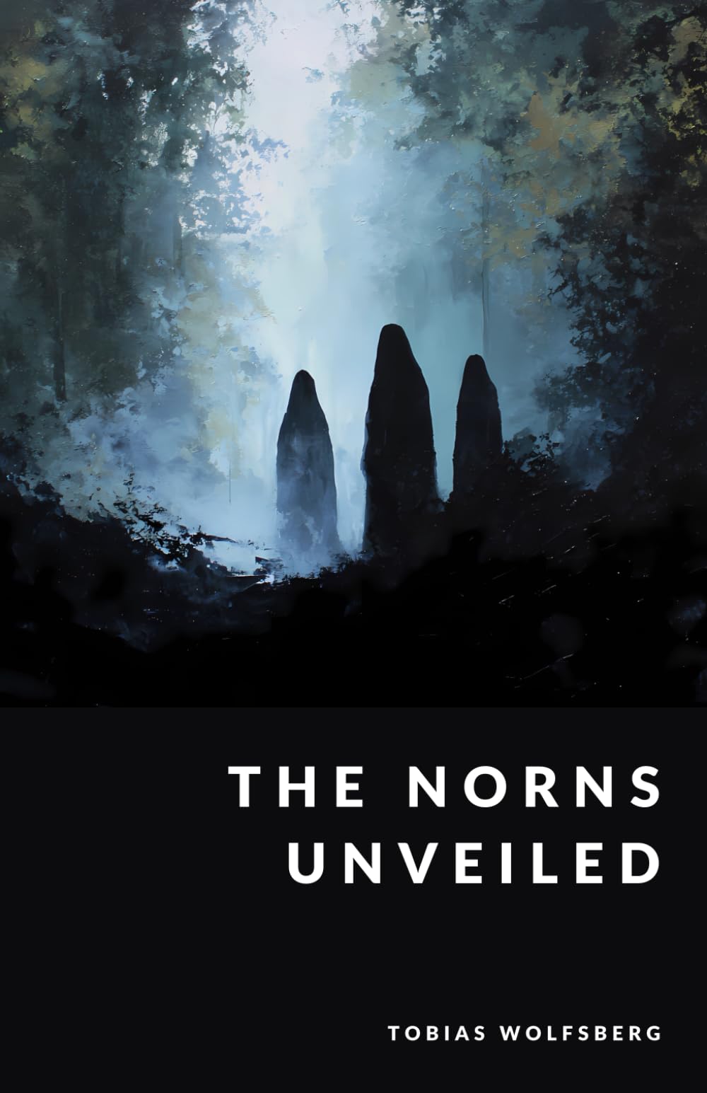 The Norns Unveiled: Fate, Destiny, and the Weavers of Time (The Northern Legends Series)