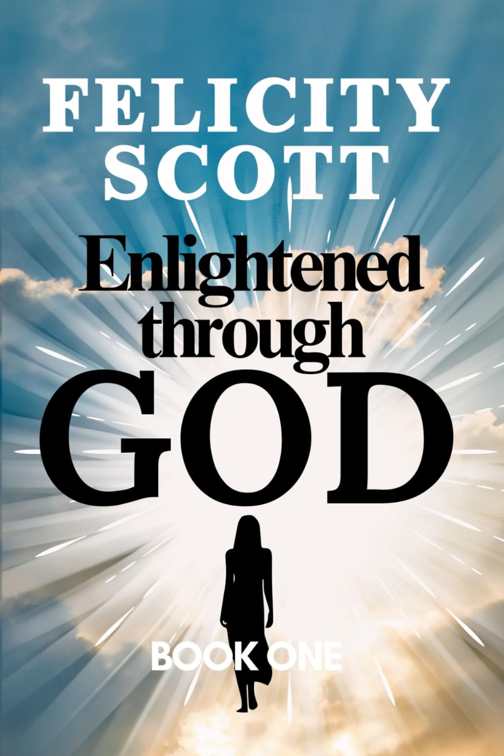 Enlightened through GOD: Book 1 (Enlightenment through GOD)