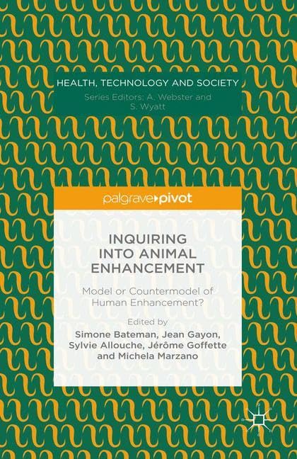 Buy Inquiring Into Animal Enhancement: Model or Countermodel of Human Enhancement? (Health, Technology and Society) — BookShops.in