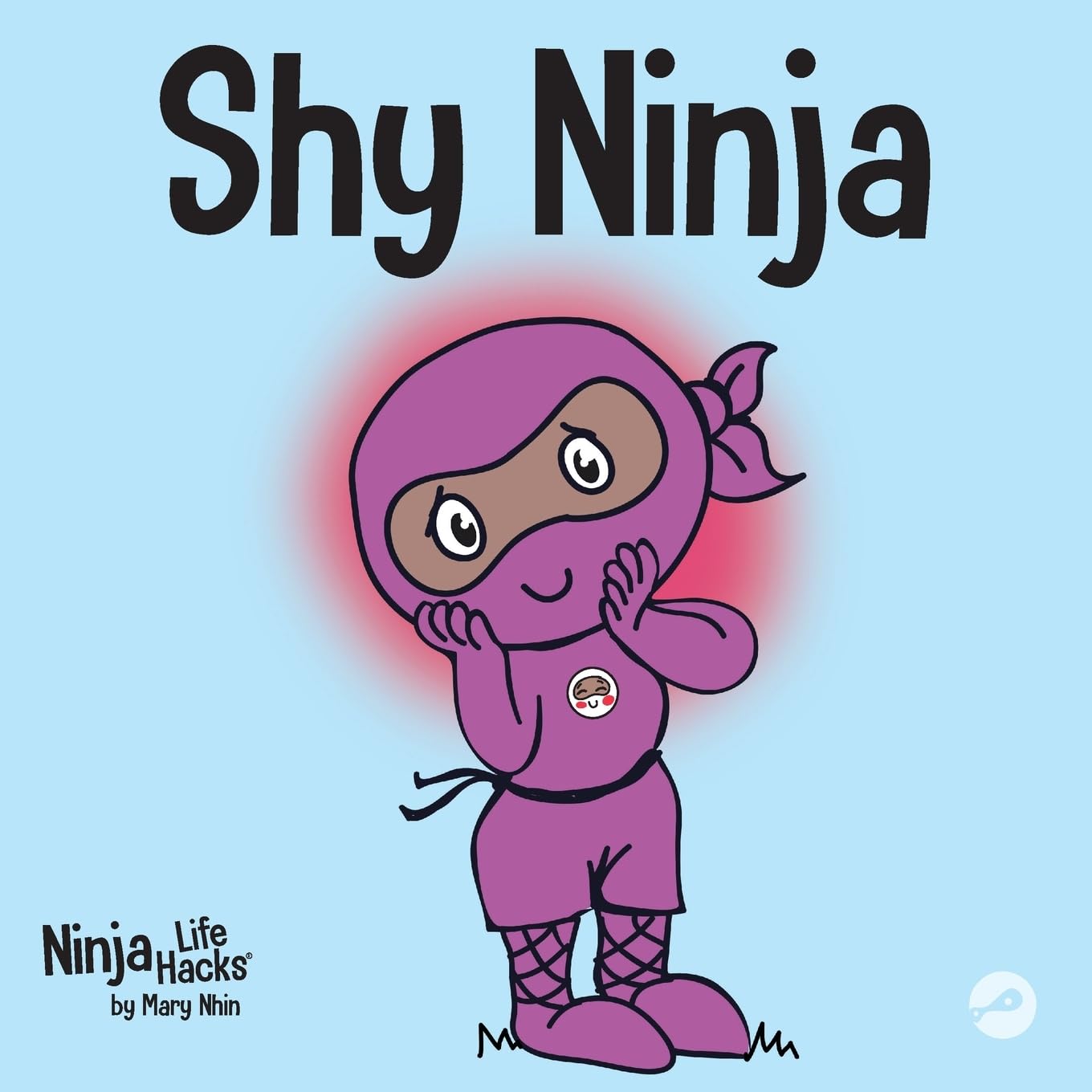 Shy Ninja: A Children's Book About Social Emotional Learning and Embracing Shyness (Ninja Life Hacks 14)