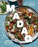 Madaq: Simple and Delicious Everyday Recipes with the Flavors of Morocco: A Cookbook