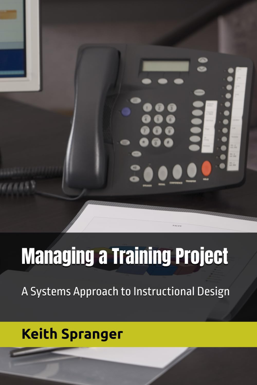 Managing a Training Project: A Systems Approach to Instructional Design