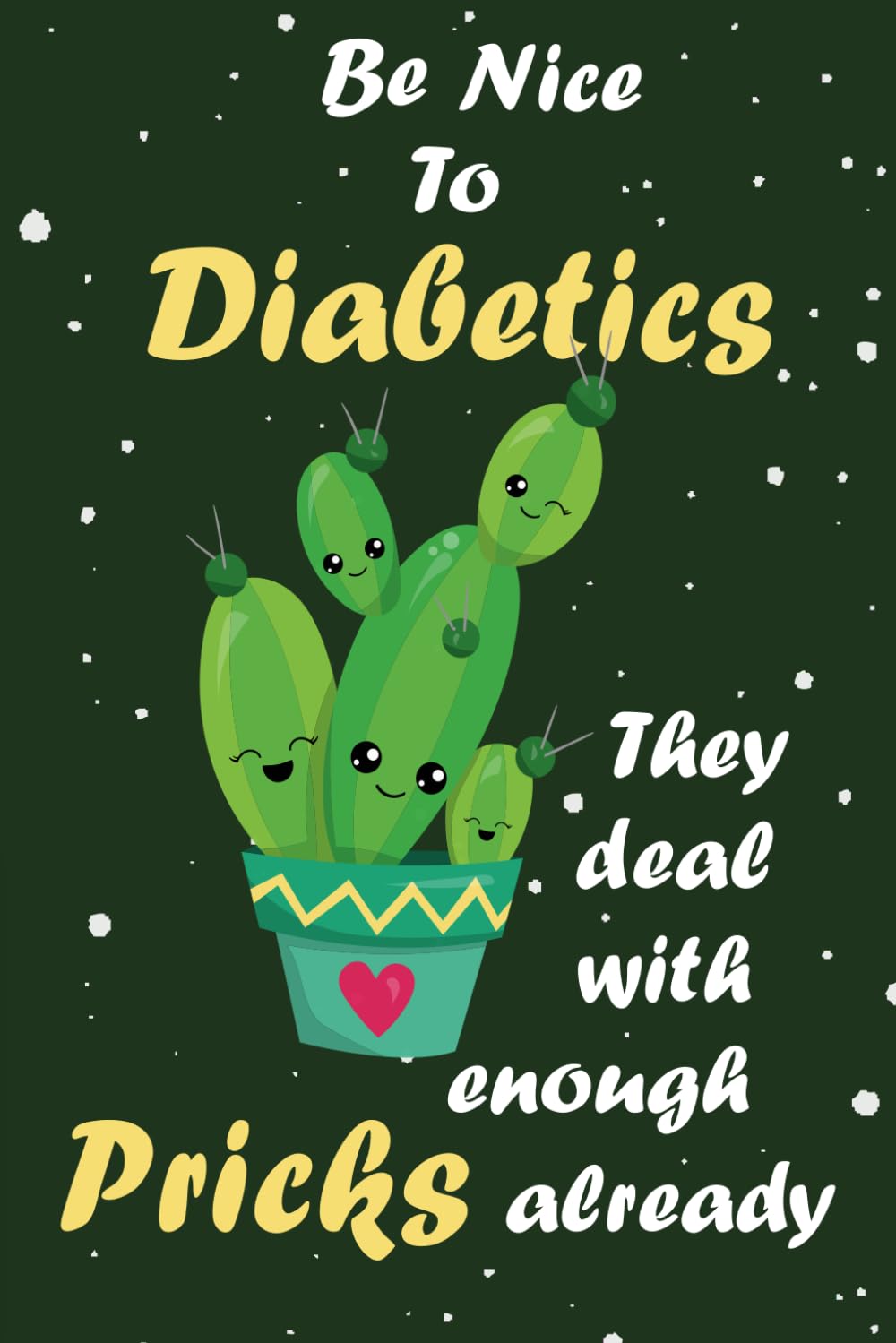 Diabetes log book: Be nice to diabetics, They deal with enough pricks already: Funny self test diabetes log book for 2 years | weekly track your blood ... book | Gift log book for diabetic people