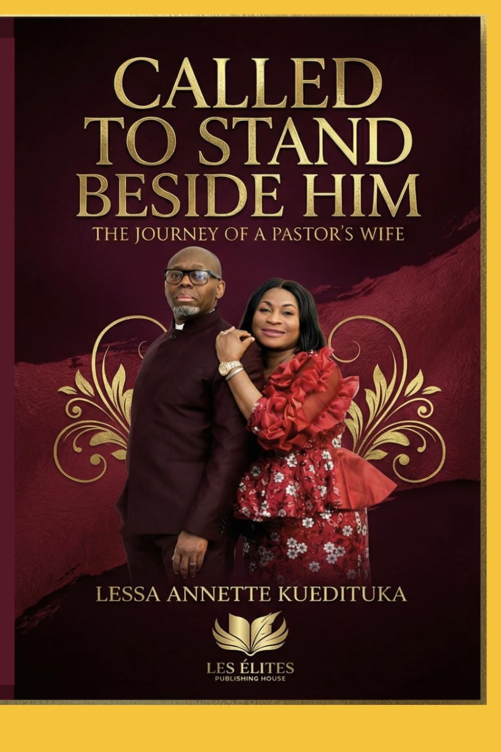 CALLED TO STAND BESIDE HIM: THE JOURNEY OF A PASTOR'S WIFE