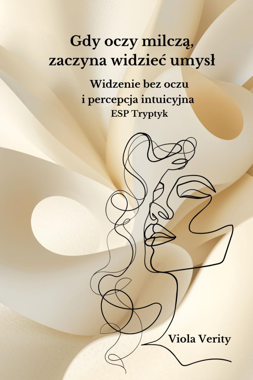Gdy oczy milczą, zaczyna widzieć umysł: Widzenie bez oczu i percepcja intuicyjna ESP Tryptyk