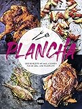 plancha  Plancha: Über 80 Rezepte mit maximal 6 Zutaten für die Grill- und Feuerplatte