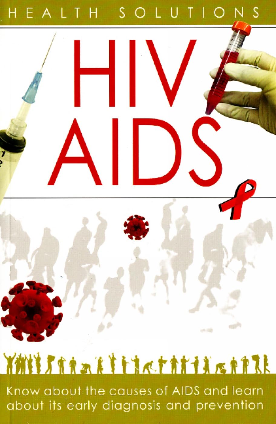 Sterling Publishers Pvt.Ltd HIV / AIDS: Health Solutions