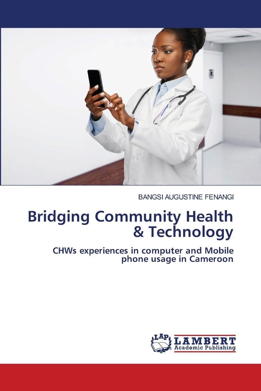 Bridging Community Health & Technology: CHWs experiences in computer and Mobile phone usage in Cameroon