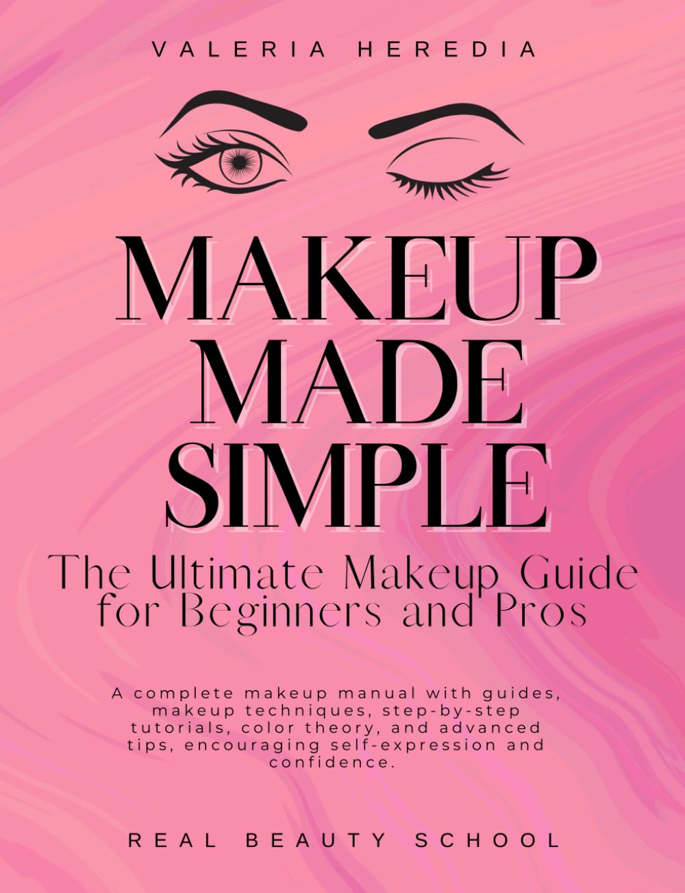 Makeup Made Simple: The Ultimate Guide for beginners with guides, step by step tutorials and more tips: The best makeup book packed with tips, charts, ... self-expression and confidence in makeup      Paperback – Large Print, July 23, 2025