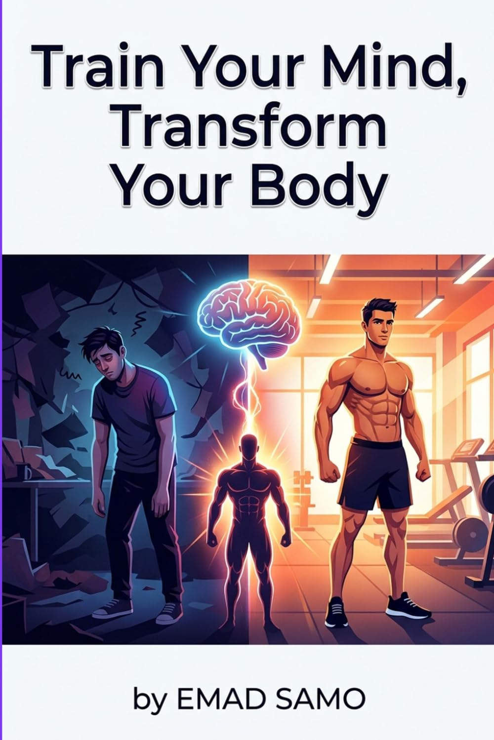 Train Your Mind, Transform Your Body