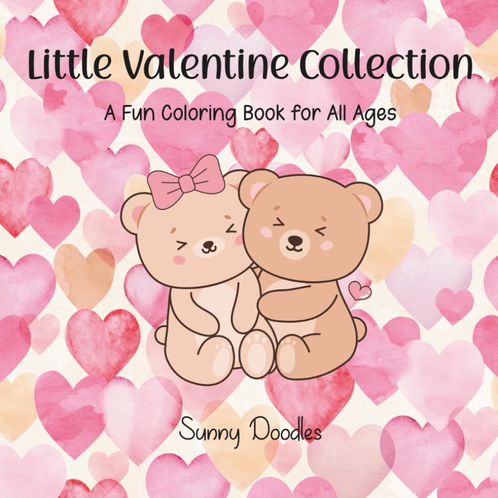 Little Valentine Collection: A Fun Coloring Book for All Ages