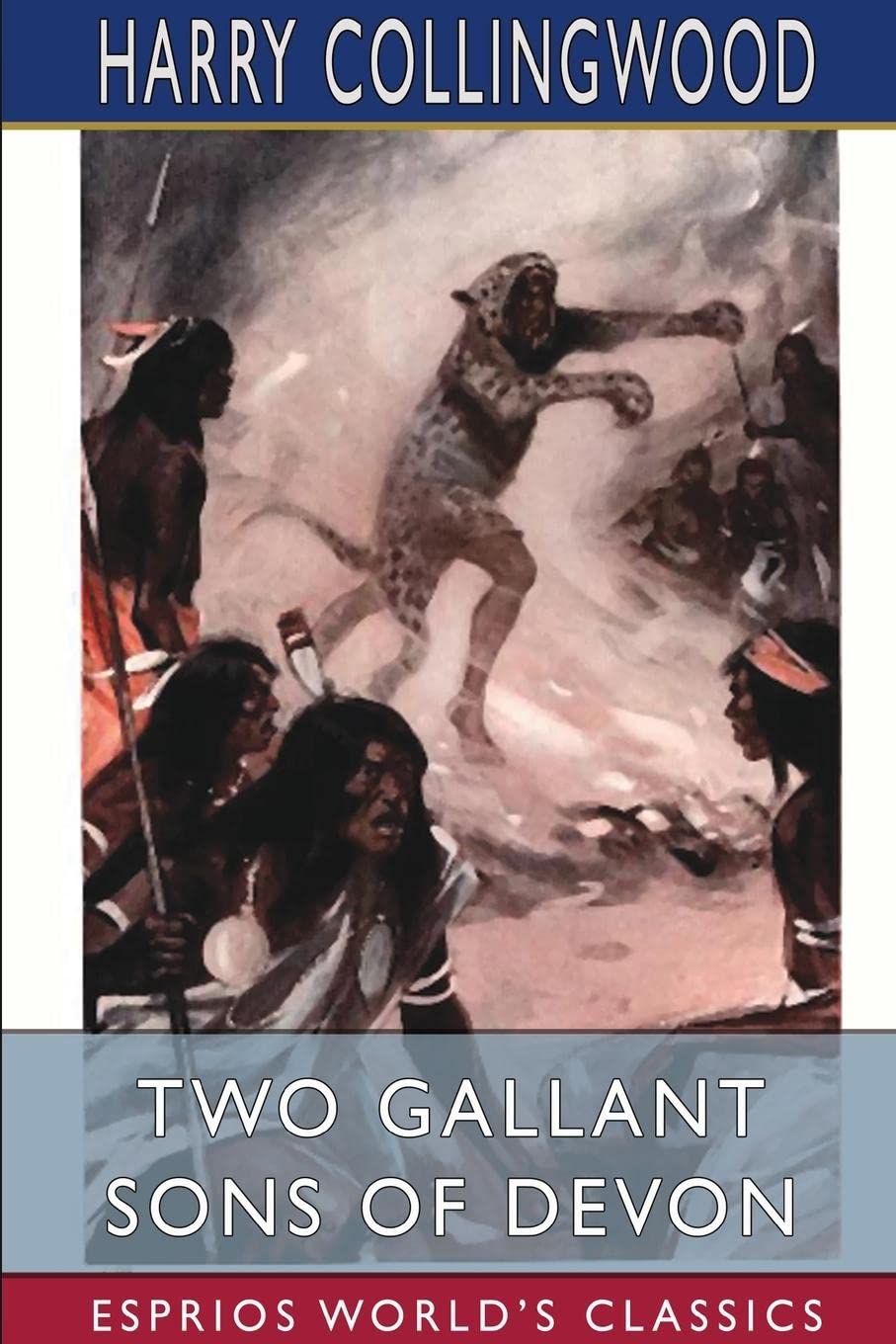 Two Gallant Sons of Devon (Esprios Classics): Illustrated by E. S. Hodgson