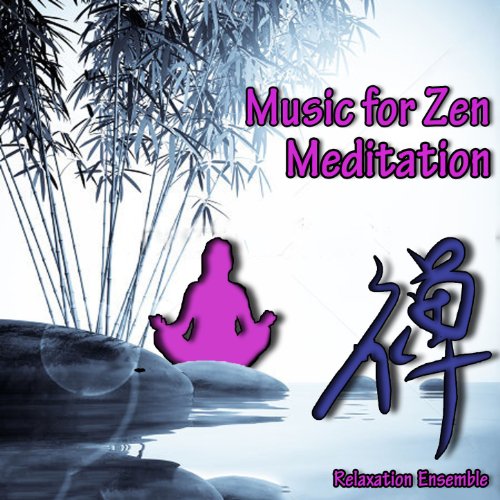 Music for Zen Meditation Relaxation Ensemble Digital Music