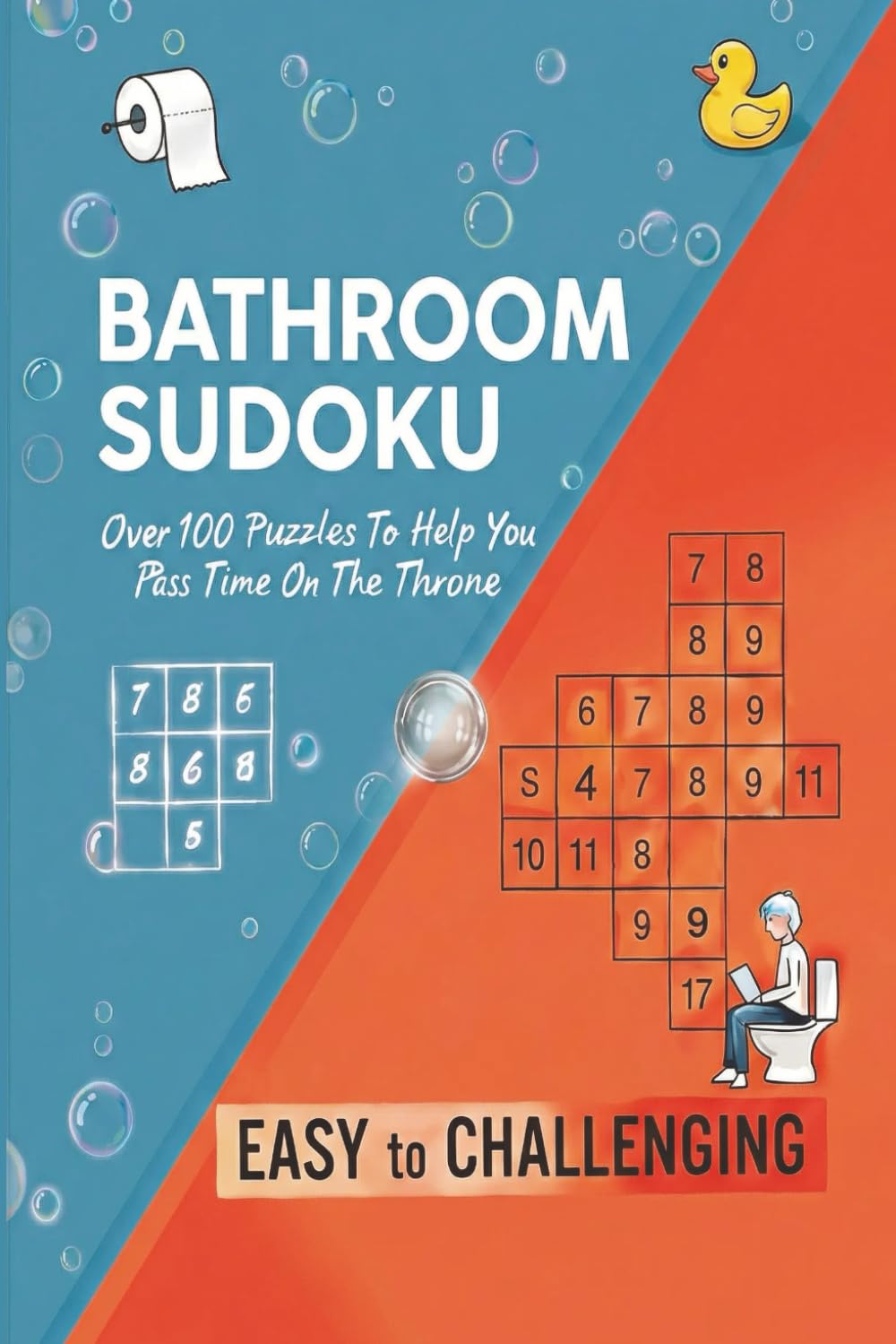 Bathroom Sudoku: Over 100 Puzzles To Help You Pass The Time On The Throne