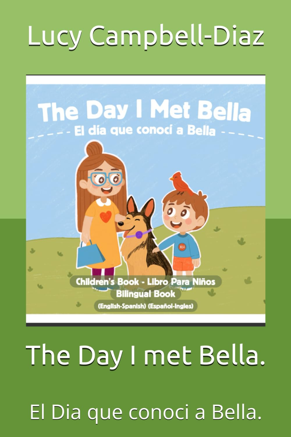 The Day I met Bella.: El Dia que conoci a Bella.