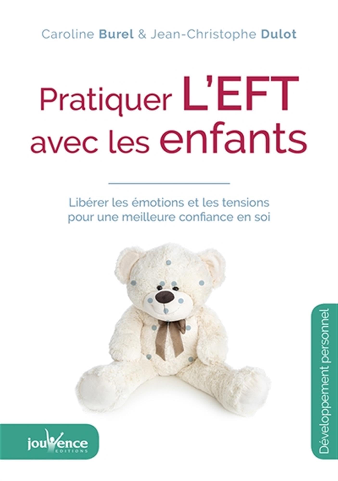 Pratiquer l'eft avec les enfants (Maxi pratiques): Libérer les émotions et les tensions pour une meilleure confiance en soi