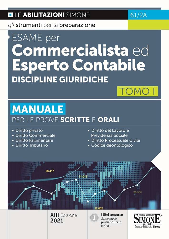 Esame per commercialista ed esperto contabile. Manuale per le prove scritte e orali. Discipline giuridiche (Vol. 1)