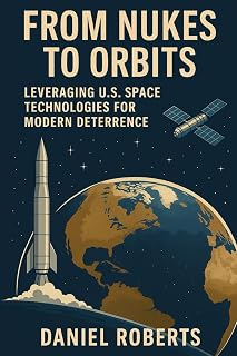 From Nukes to Orbits: Leveraging U.S. Space Technologies for Modern Deterrence