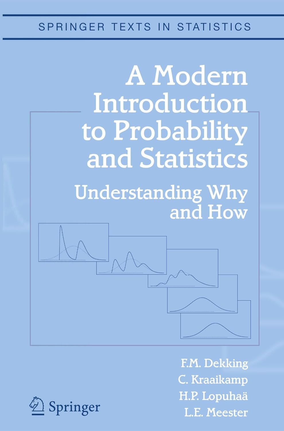 A Modern Introduction to Probability and Statistics: Understanding Why and How (Springer Texts in Statistics)
