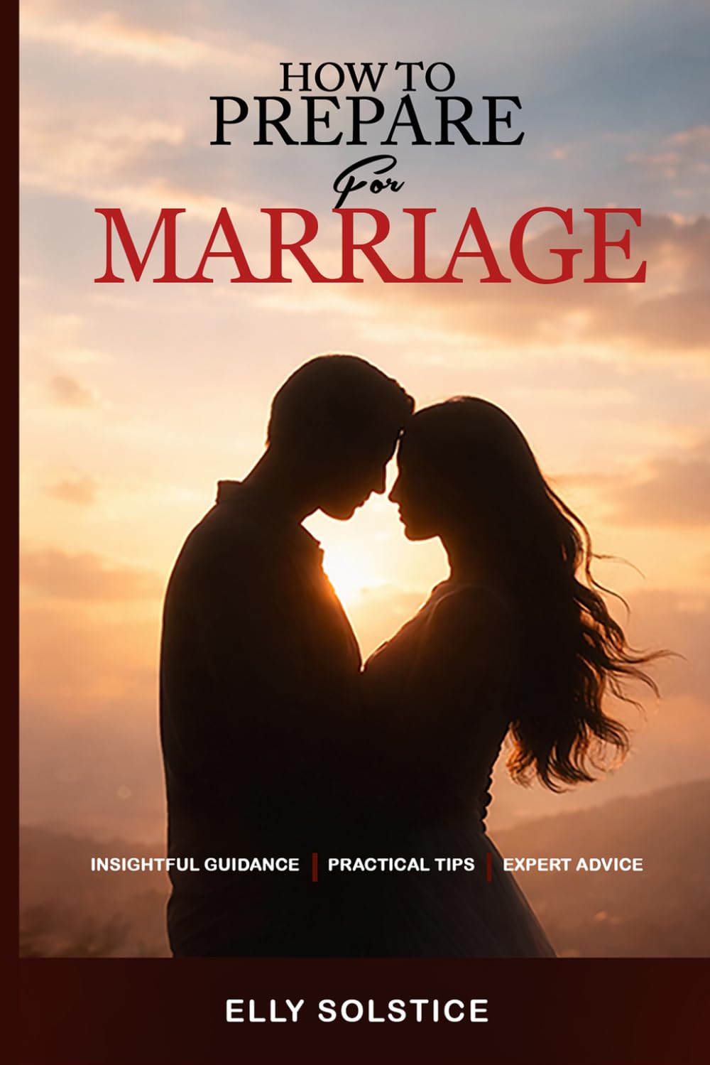 How to Prepare for Marriage: A Complete Guide to Emotional, Financial & Spiritual Readiness for a Lasting Relationship