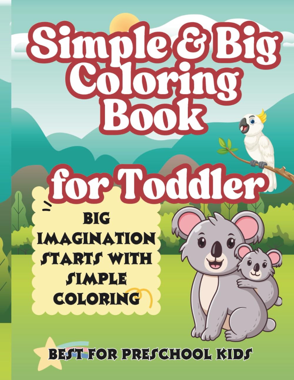 Simple & Big Coloring Book for Toddler: Everyday Things and Animals to Color and Learn: Perfect for Ages 2–4 (Preschool)!